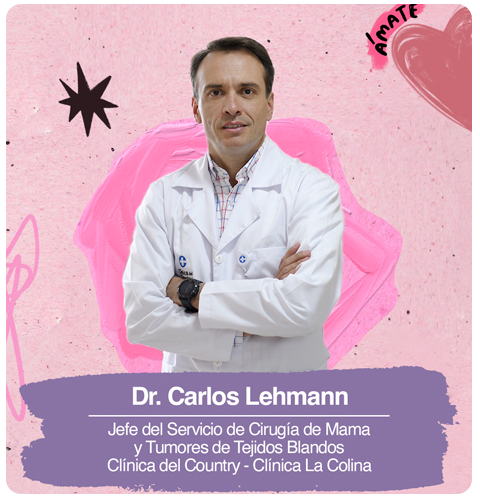 Dr. Carlos Lehmann Jefe del Servicio de Cirugía de Mama y Tumores de Tejidos Blandos de la Clínica del Country y Clínica La Colina